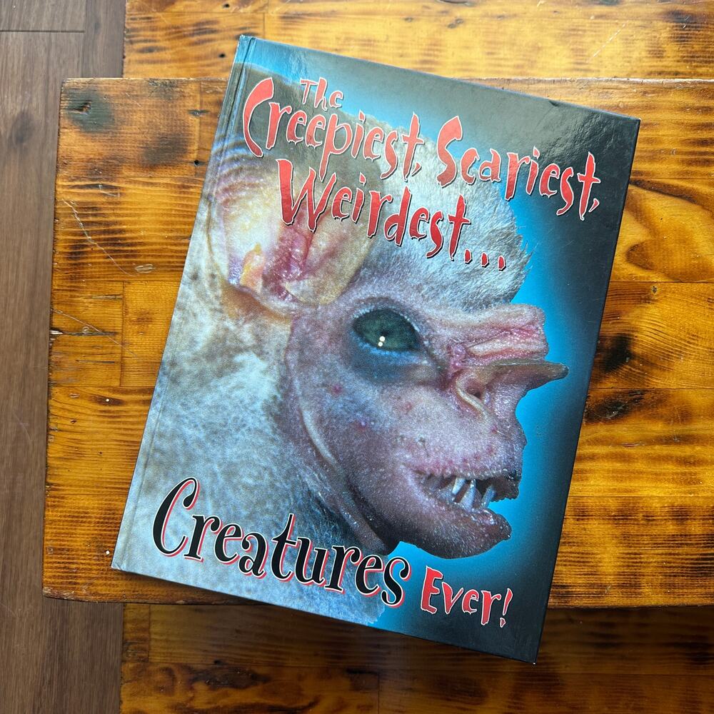 Vintage 2002 The Creepiest, Scariest, Wierdest... Creatures Ever! Hardcover Book